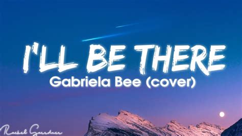 i ll be there for you lyrics|i'll be there for you gabriela bee lyrics.